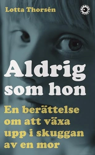 Aldrig som hon; Lotta Thorsén; 2009