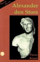 Alexander den store; Pierre Briant; 1999