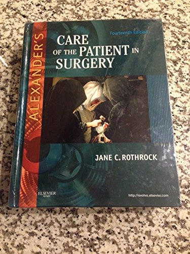 Alexander's care of the patient in surgery; Jane C Rothrock; 2011