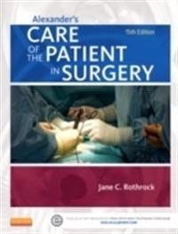 Alexander's care of the patient in surgery; Jane C. Rothrock, Donna R. McEwen; 2015