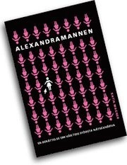Alexandramannen : en berättelse om vår tids största nätsexhärva; Katia Wagner; 2008