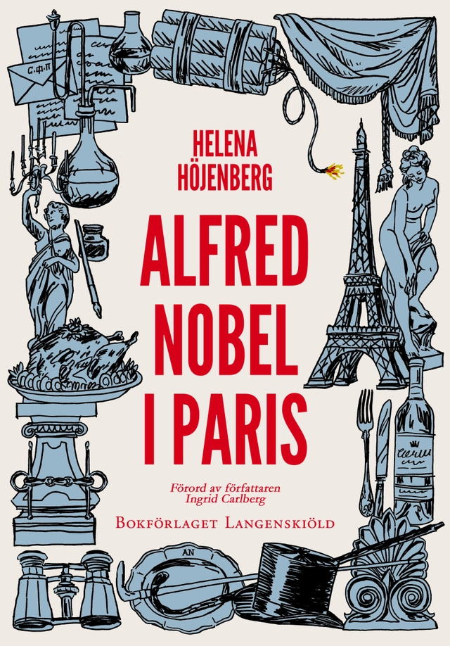 Alfred Nobel i Paris; Helena Höjenberg; 2024