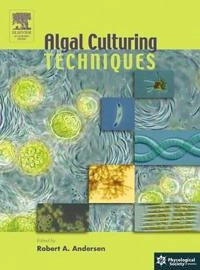 Algal culturing techniques; Robert A Andersen; 2005