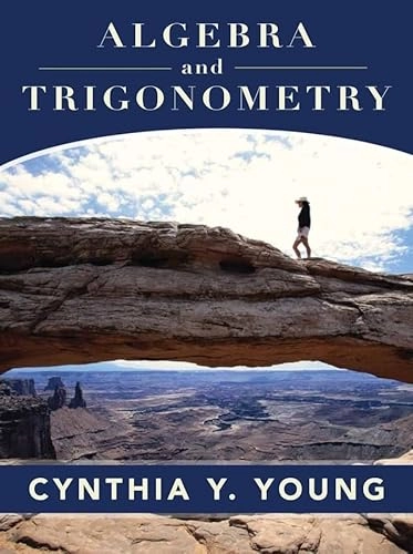Algebra and Trigonometry; Cynthia Y. Young; 2007