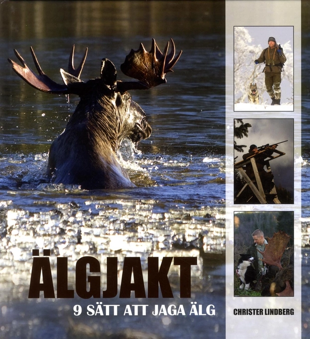Älgjakt : 9 sätt att jaga älg; Christer Lindberg; 2012