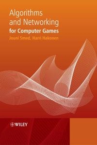 Algorithms and Networking for Computer Games; Jouni Smed, Harri Hakonen; 2006