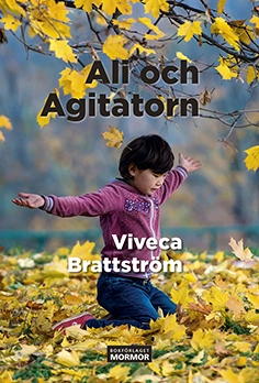 Ali och agitatorn; Viveca Brattström; 2017