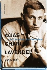 Alias Charlie Lavendel 1952-1961; Carl Fredrik Reuterswärd; 2000