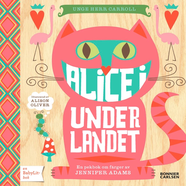 Alice i Underlandet : en pekbok om färger; Jennifer Adams; 2017