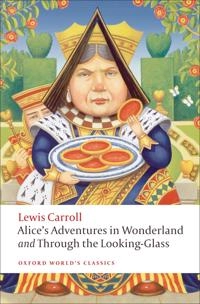 Alice's adventures in Wonderland and Through the looking-glass and what Alice found there; Lewis Carroll; 2009
