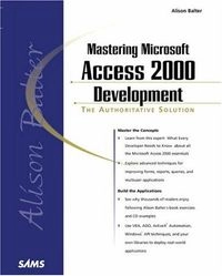 Alison Balter's Mastering Access 2000 Development; Alison Balter; 1999