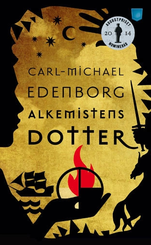 Alkemistens dotter; Carl-Michael Edenborg; 2015