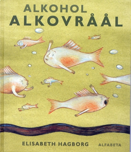 Alkohol, alkovråål; Elisabeth Hagborg; 1999