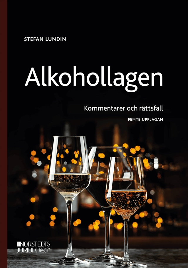 Alkohollagen : kommentarer och rättsfall; Stefan Lundin; 2025