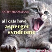 All cats have asperger syndrome; Kathy Hoopmann; 2006