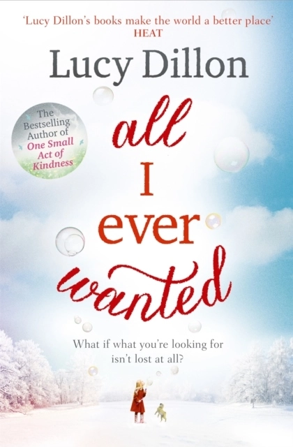 All I Ever Wanted; Lucy Dillon; 2016