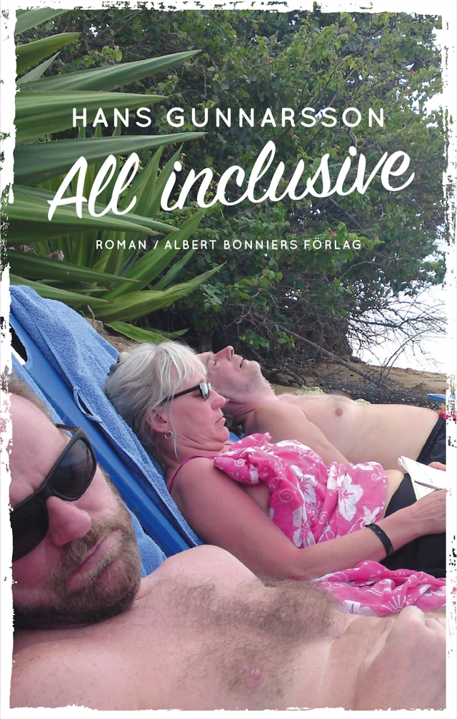 All inclusive; Hans Gunnarsson; 2014