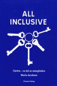 All inclusive : chefen - en del av mångfalden; Maria Jacobson; 2012
