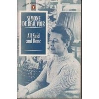 All Said and Done Penguin twentieth-century classics; Simone de Beauvoir; 1977
