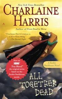 All together dead; Charlaine Harris; 2007