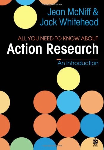 All you need to know about action research; Jean McNiff; 2006