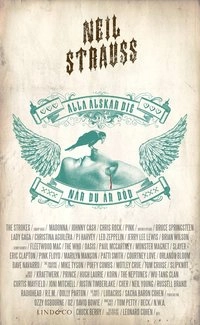 Alla älskar dig när du är död; Neil Strauss; 2012