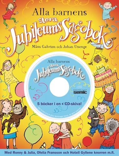 Alla barnens stora jubileumssagobok; Måns Gahrton, Johan Unenge; 2011