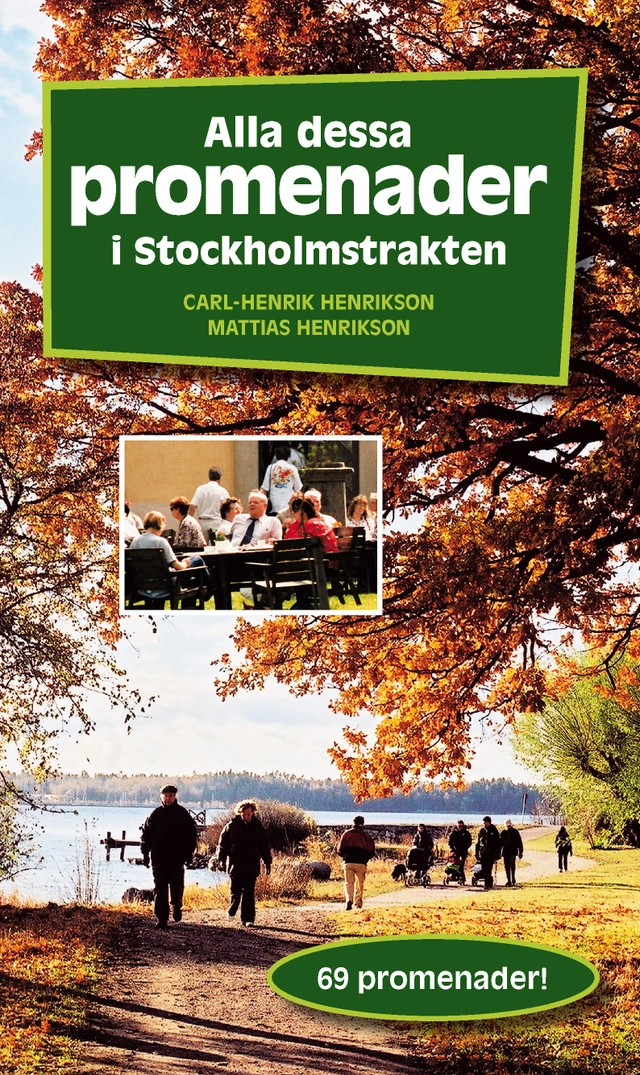 Alla dessa promenader i Stockholmstrakten; Mattias Henrikson, Carl-Henrik Henrikson; 2018
