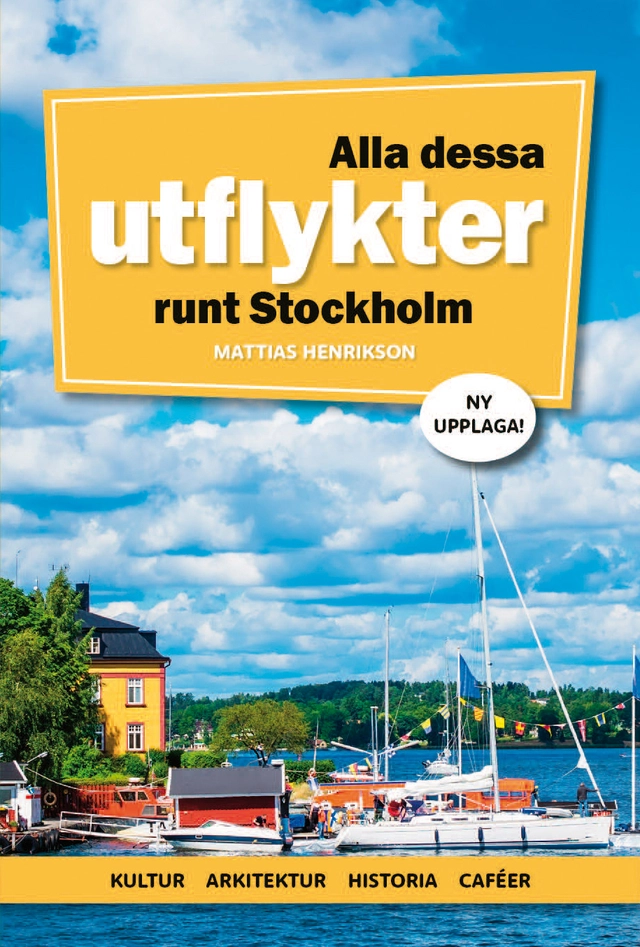 Alla dessa utflykter runt Stockholm; Mattias Henrikson; 2022
