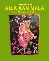 Alla kan måla; Elisabet Skoglund; 2009