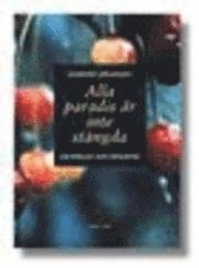 Alla paradis är inte stängda : om förlust och försoning; Liselotte J Andersson; 2005