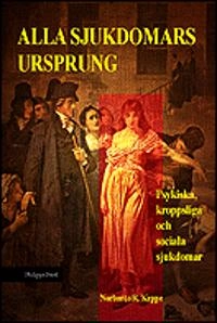 Alla sjukdomars ursprung; Norberto Keppe; 2001