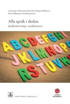 Alla språk i skolan : språkundervisning i nordisk kontext; Jessica Berggren, Amanda Hoskins, Maria Håkansson Ramberg, Lars-Göran Sundell, Birgitta Hellqvist, Helena Reierstam, Céline Rocher Hahlin, Kara Hansson, Sonja Barfod Lund, Maria Nilsson, Mette Skovgaard Andersen, Toni Mäkipää, Hanna S. Robertsson, Jonas Granfeldt, Lauren Sadow, Simeon Oxley, Hassan Sharif, Anne Reath Warren, Sara Gunneriusson, Andrew Clarke, Henrik Edgren, Catrin Dinér, Silvia Kunitz, Pernilla Elander Malmqvist, Malin Haglind, Elsa Hjelmgren, Anna Löfquist, Monika Paukkonen, Susana S. Fernández, Jenny Pettersson, Berta González Guarro, Zandra Svensson, Fredrika Nyström, Sebastian Malmberg, Constanze Ackermann-Boström, Marie Svärd; 2025