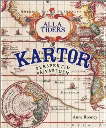 Alla tiders kartor : perspektiv på världen; Anne Rooney; 2015