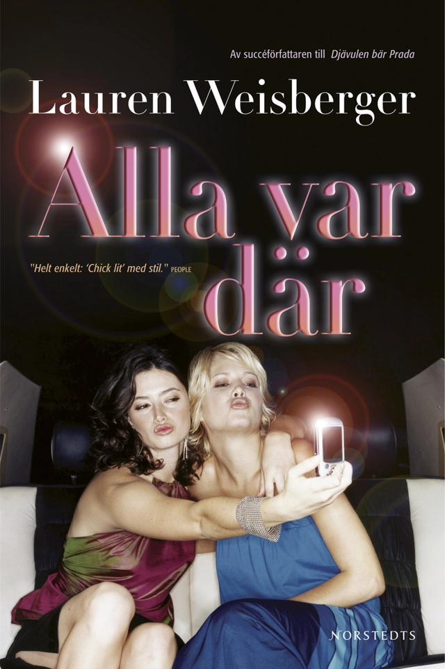 Alla var där; Lauren Weisberger; 2007