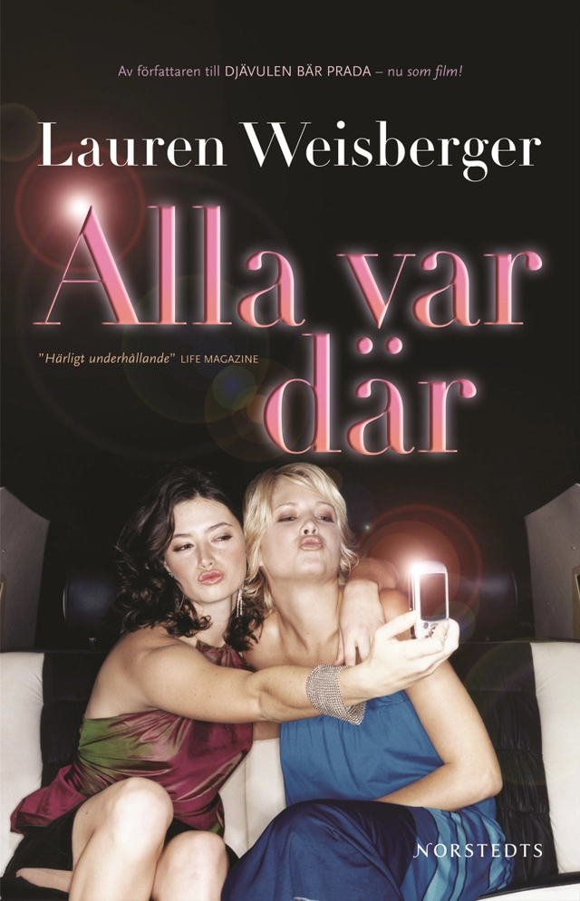 Alla var där; Lauren Weisberger; 2007