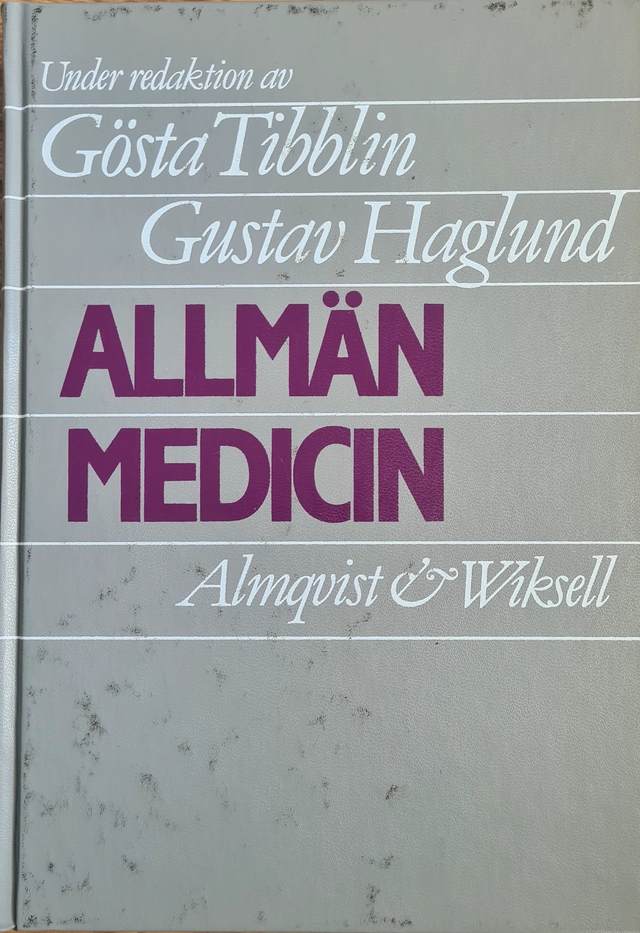 Allmän medicin; Gösta Tibblin, Gustav Haglund, Calle Bengtsson, Per Birger Lundquist; 1989