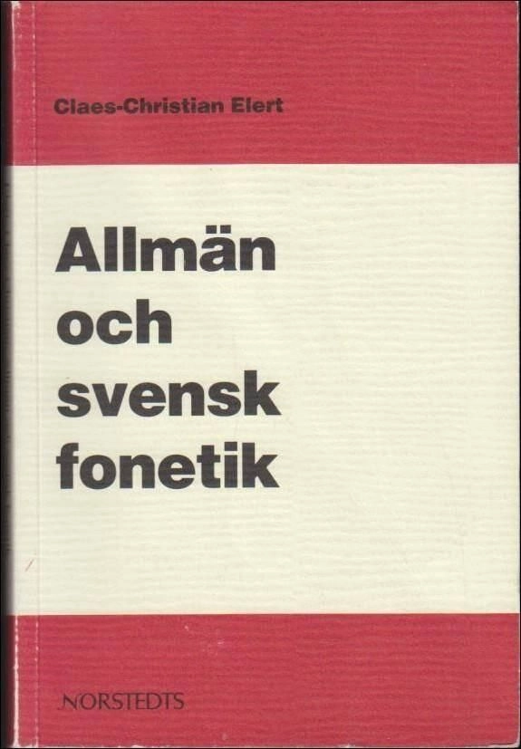 Allmän och svensk fonetik; Claes-Christian Elert; 1995