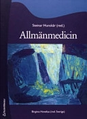 Allmänmedicin; Steinar Hunskår, Birgitta Hovelius; 2007