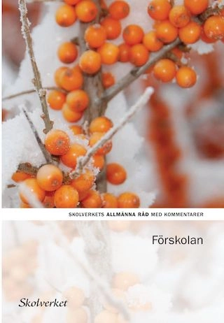 Allmänna råd med kommentarer för förskolan; Sverige. Skolverket, Sverige. Skolöverstyrelsen
(tidigare namn), Sverige. Skolöverstyrelsen, Sverige. Myndigheten för skolutveckling; 2013
