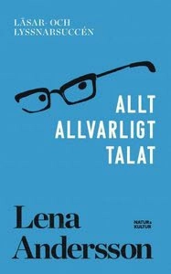 Allt allvarligt talat; Lena Andersson; 2017