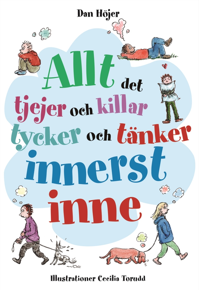 Allt det tjejer och killar tycker och tänker innerst inne; Dan Höjer; 2006