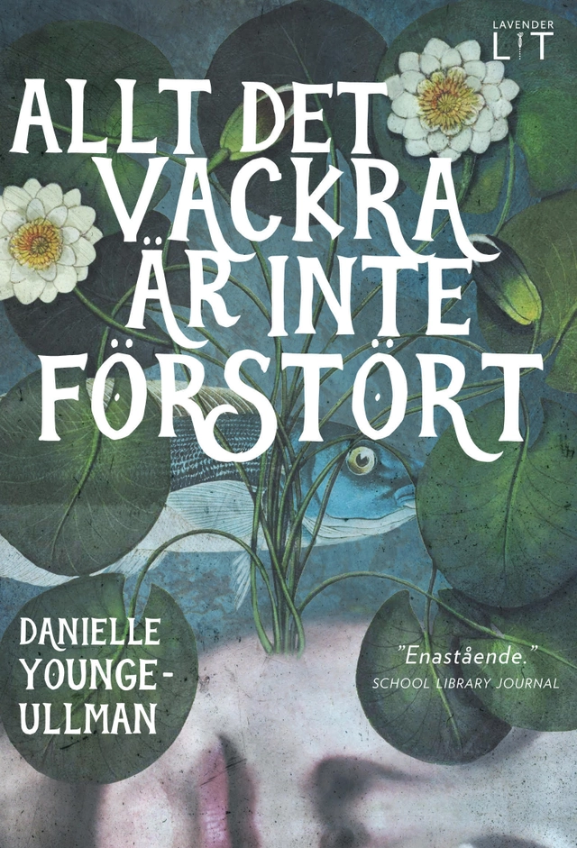 Allt det vackra är inte förstört; Danielle Younge-Ullman; 2017