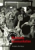 Allt du behöver veta om marknadskommunikation; Anders Amnéus; 2010