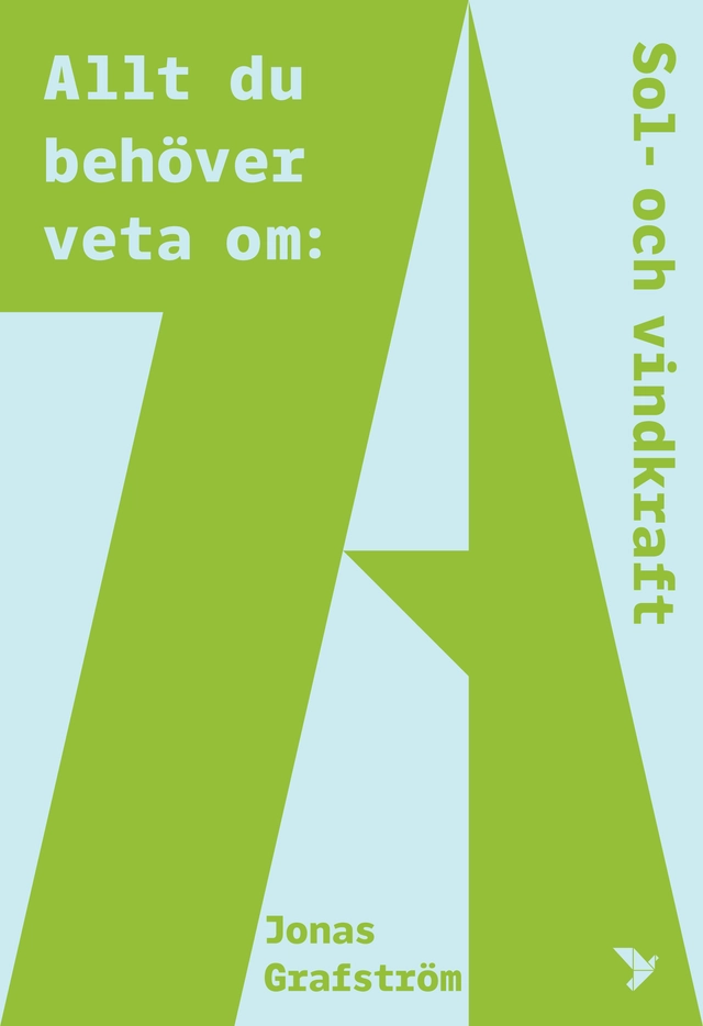 Allt du behöver veta om sol och vindkraft; Jonas Grafström; 2025