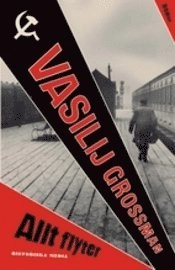 Allt flyter; Vasilij Grossman; 2010
