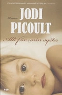 Allt för min syster; Jodi Picoult; 2005