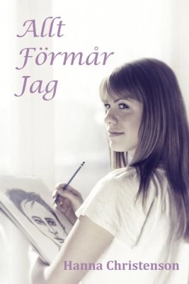 Allt förmår jag; Hanna Christenson; 2012