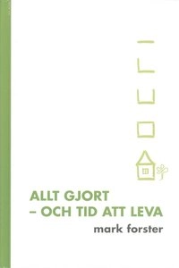 Allt gjort - och tid att leva; Mark Forster; 2005