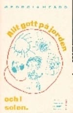 Allt gott på jorden och i solen : Om dikt och diktskrivning; Georgia Heard; 2007
